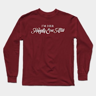 I'm Her Happily Ever After Long Sleeve T-Shirt